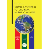 COMO INVENTAR O FUTURO PARA MUDAR O MUNDO