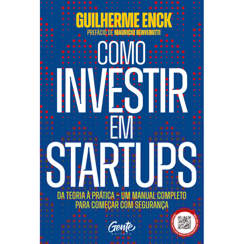 COMO INVESTIR EM STARTUPS: DA TEORIA À PRÁTICA - UM MANUAL COMPLETO PARA COMEÇAR COM SEGURANÇA