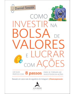 Como investir na bolsa de valores e lucrar com ações: um guia prático com 8 passos para se tornar um investidor em ações