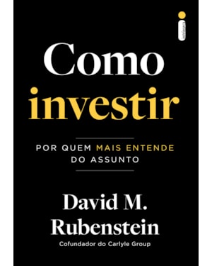 COMO INVESTIR: POR QUEM MAIS ENTENDE DO ASSUNTO