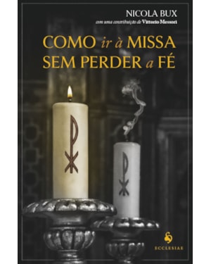 COMO IR À MISSA SEM PERDER A FÉ