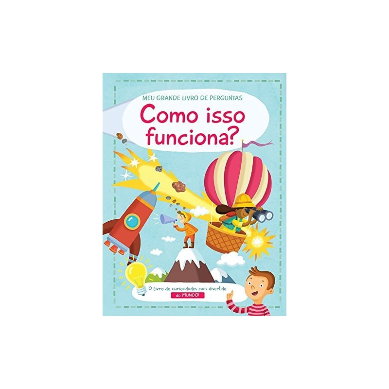 COMO ISSO FUNCIONA? : MEU GRANDE LIVRO DE PERGUNTAS