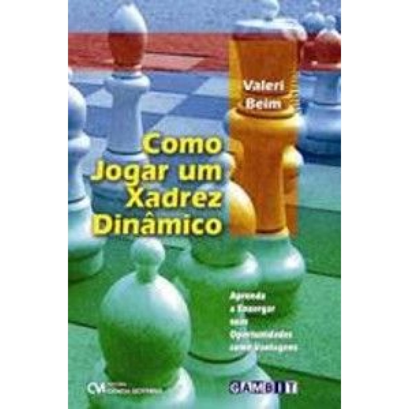 COMO JOGAR UM XADREZ DINAMICO