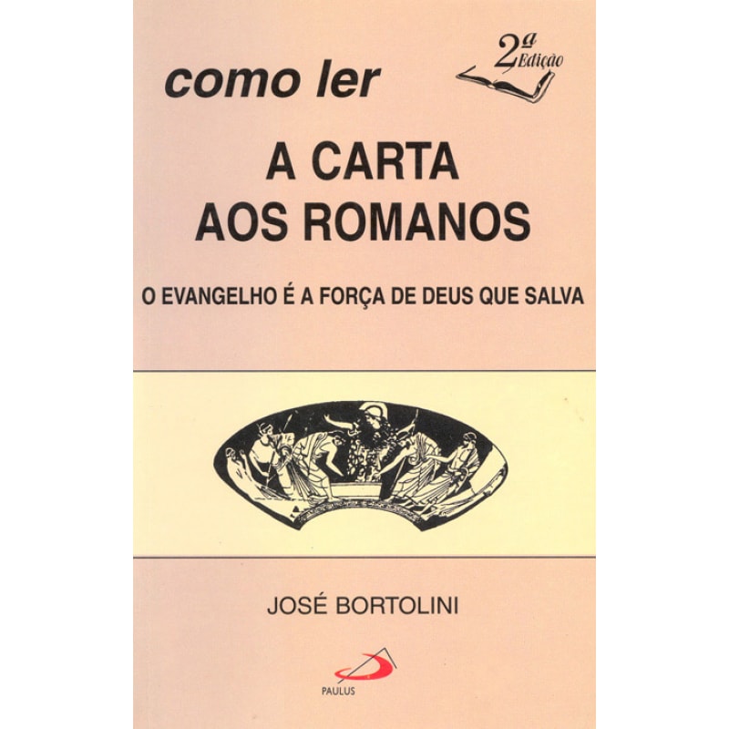 Como ler a carta aos Romanos: o evangelho é a força de Deus que salva