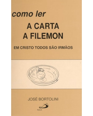 Como ler a carta de Filemon: em Cristo todos são irmãos