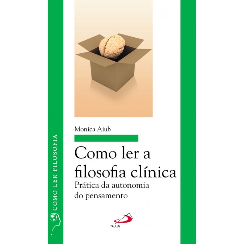 Como ler a filosofia clínica: Prática da autonomia do pensamento