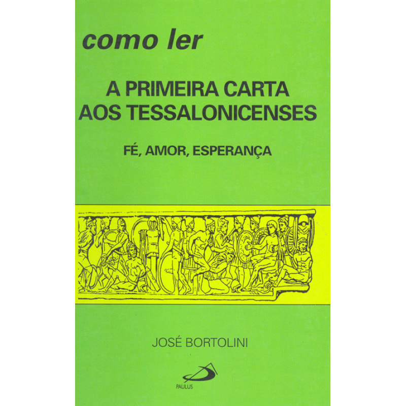 Como ler a primeira carta aos Tessalonicenses: fé, amor, esperança