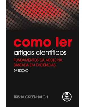 COMO LER ARTIGOS CIENTÍFICOS: FUNDAMENTOS DA MEDICINA BASEADA EM EVIDÊNCIAS