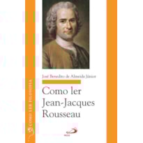 Como ler - Jean-Jacques Rousseau