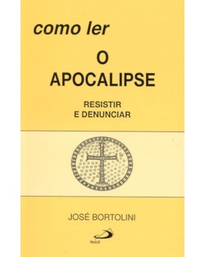 Como ler o Apocalipse: resistir e denunciar