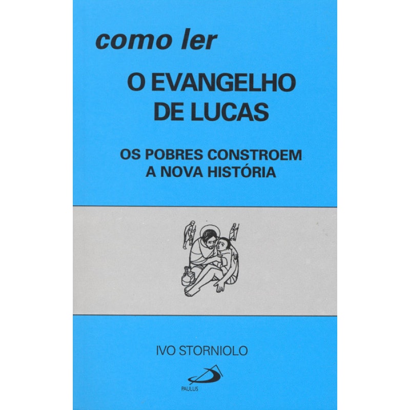 Como ler o Evangelho de Lucas: os pobres constroem a nova história