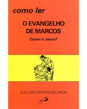Como ler o Evangelho de Marcos: quem é Jesus?