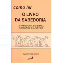 Como ler o livro da Sabedoria: a sabedoria de Israel é o senso da justiça
