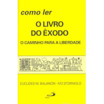 Como ler o livro do Êxodo: o caminho para a liberdade