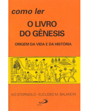 Como ler o livro do Gênesis: origem da vida e da história