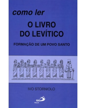 Como ler o livro do Levítico: formação de um povo santo