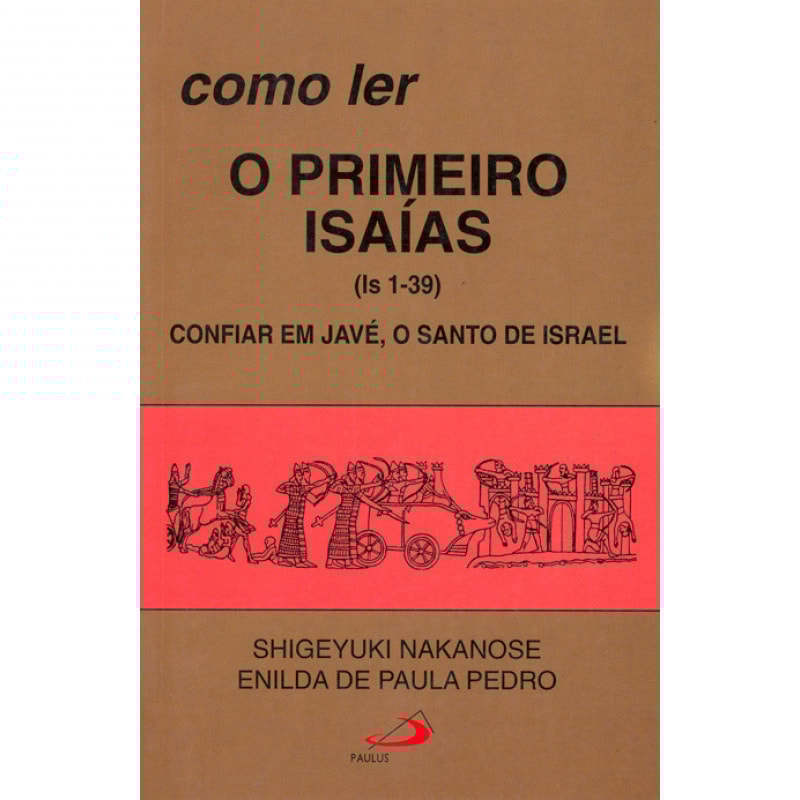 Como ler o primeiro Isaías (1-39): confiar em Javé, o santo de Israel