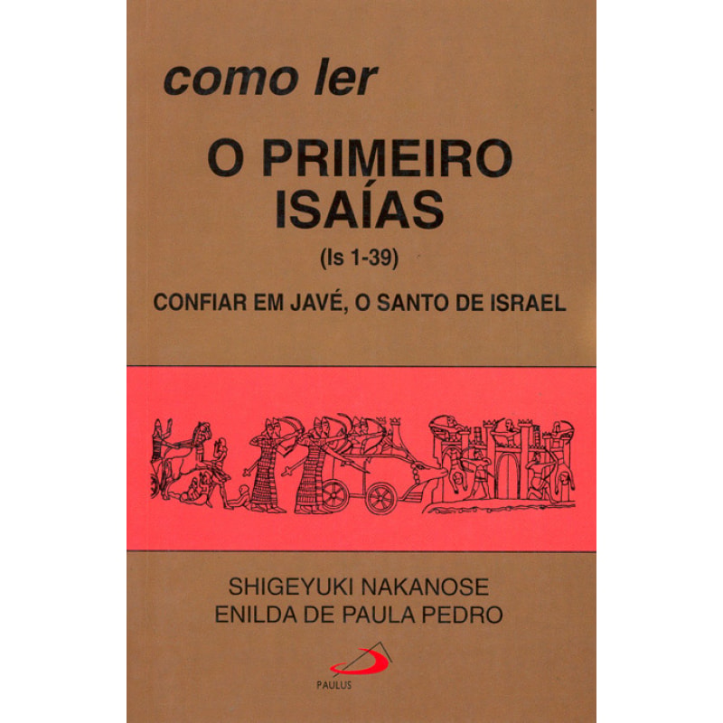 Como ler o primeiro Isaías (1-39): confiar em Javé, o santo de Israel