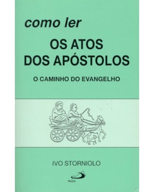 Como ler os Atos dos Apóstolos: o caminho do evangelho