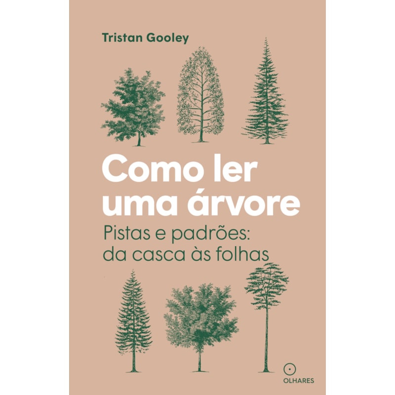 COMO LER UMA ÁRVORE: PISTAS E PADRÕES: DA CASCA ÀS FOLHAS