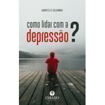 COMO LIDAR COM A DEPRESSÃO?