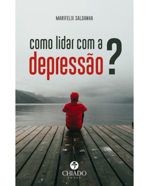 COMO LIDAR COM A DEPRESSÃO?