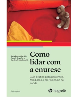 Como lidar com a enurese: guia prático para pacientes, familiares e profissionais de saúde