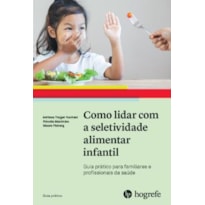 Como lidar com a seletividade alimentar infantil