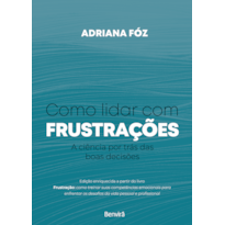 COMO LIDAR COM FRUSTRAÇÕES: A CIÊNCIA POR TRÁS DAS BOAS DECISÕES - 1 EDIÇÃO 2024