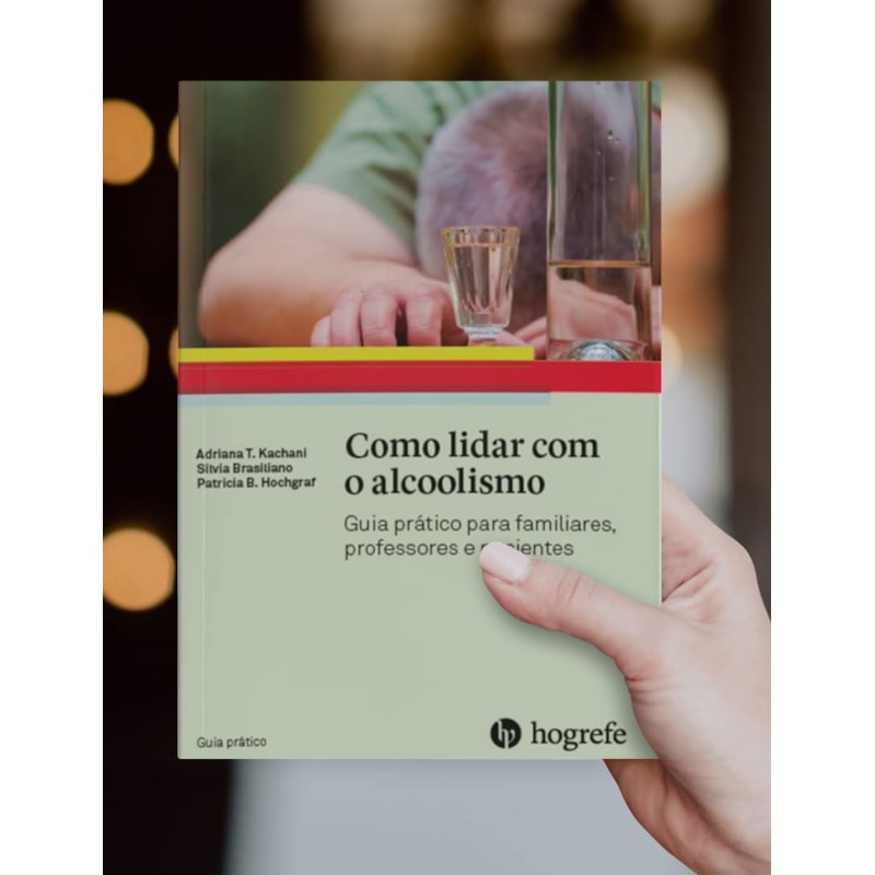Como lidar com o alcoolismo: guia prático para familiares, professores e pacientes