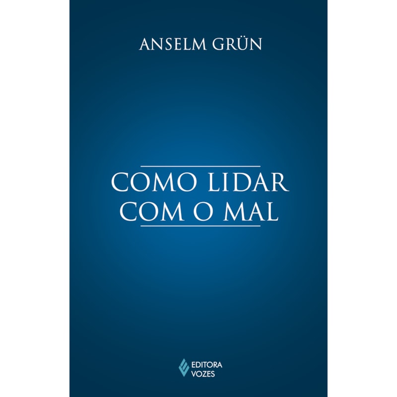 COMO LIDAR COM O MAL