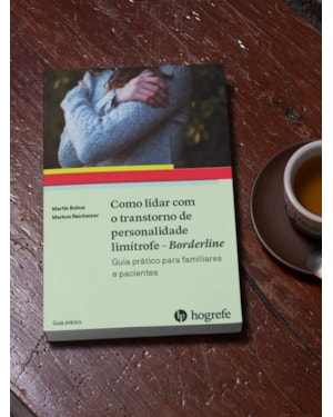 Como lidar com o transtorno de personalidade limítrofe - Borderline: guia prático para familiares e pacientes