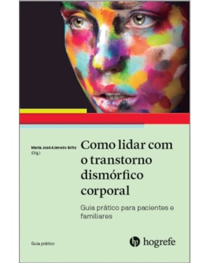 Como lidar com o transtorno dismórfico corporal: guia prático para pacientes e familiares