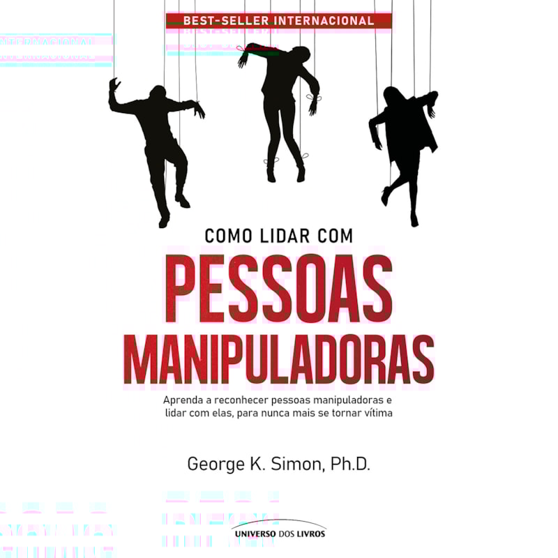 COMO LIDAR COM PESSOAS MANIPULADORAS - 2° EDIÇÃO