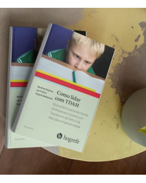 Como lidar com TDAH: Guia prático para familiares, professores e jovens com Transtorno de Déficit de Atenção e Hiperatividade