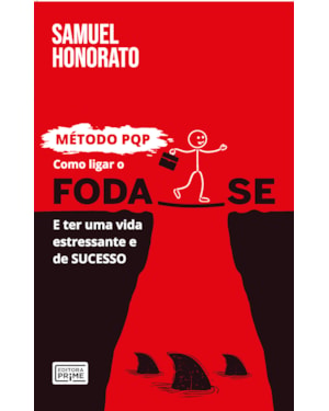 COMO LIGAR O FODA-SE E TER UMA VIDA ESTRESSANTE E DE SUCESSO