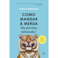 COMO MANDAR À MERDA: (DE FORMA EDUCADA)