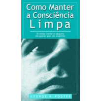 COMO MANTER A CONSCIÊNCIA LIMPA (LIVRETE)