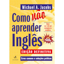 COMO NÃO APRENDER INGLÊS: ERROS COMUNS E SOLUÇÕES PRÁTICAS