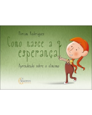 Como nasce a esperança: aprendendo sobre o otimismo
