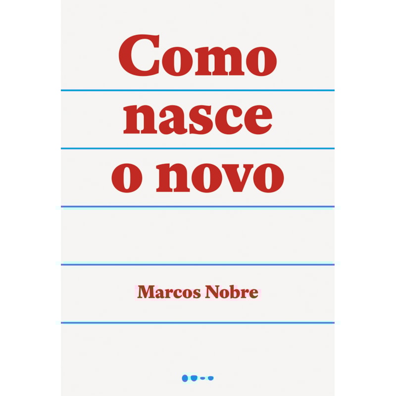COMO NASCE O NOVO