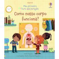 COMO NOSSO CORPO FUNCIONA?: MEU PRIMEIRO LIVRO DOS PORQUÊS