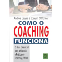 COMO O COACHING FUNCIONA - O GUIA ESSENCIAL PARA A HISTORIA E PRATICA DO CH - 1