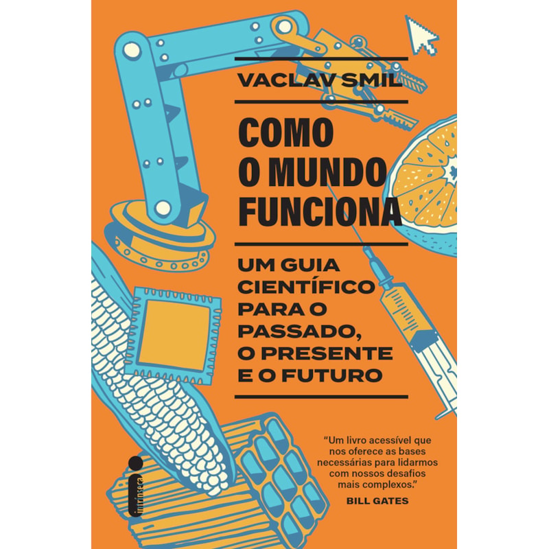 COMO O MUNDO FUNCIONA: UM GUIA CIENTÍFICO PARA O PASSADO, O PRESENTE E O FUTURO