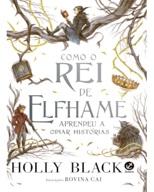 COMO O REI DE ELFHAME APRENDEU A ODIAR HISTÓRIAS