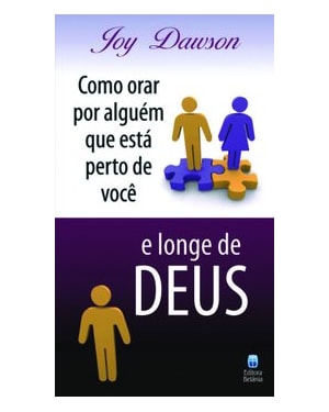 COMO ORAR POR ALGUÉM QUE ESTÁ PERTO DE VOCÊ E LONGE DE DEUS (LIVRETE)