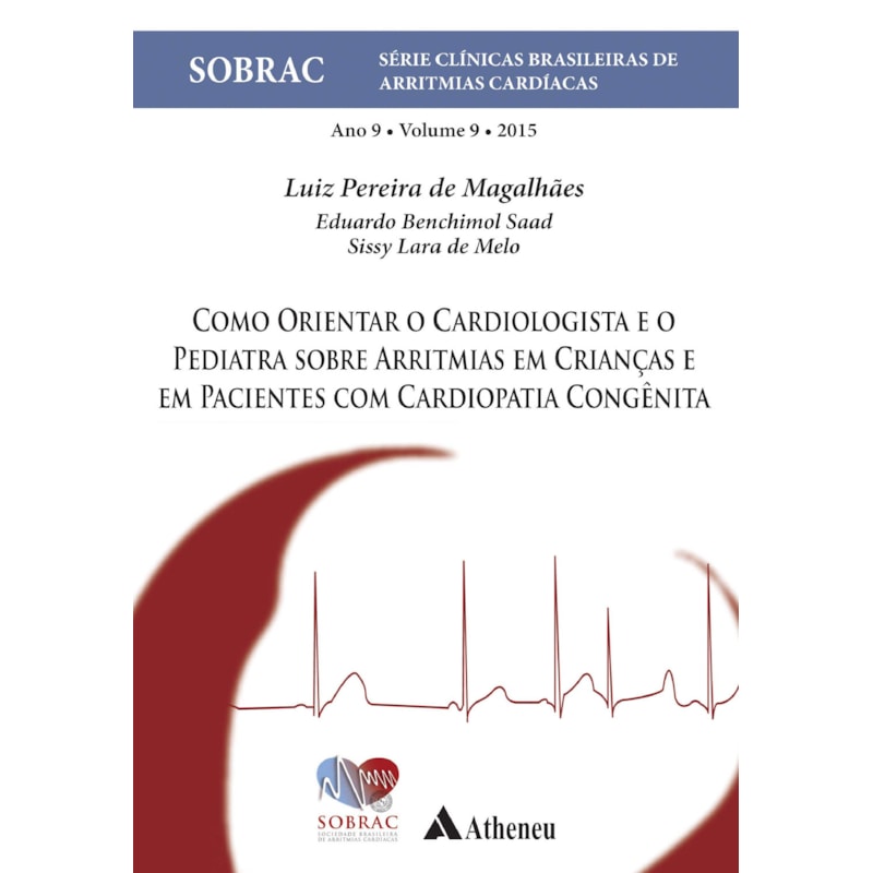 COMO ORIENTAR O CARDIOLOGISTA E O PEDIATRA SOBRE ARRITIMIAS
