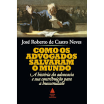 COMO OS ADVOGADOS SALVARAM O MUNDO