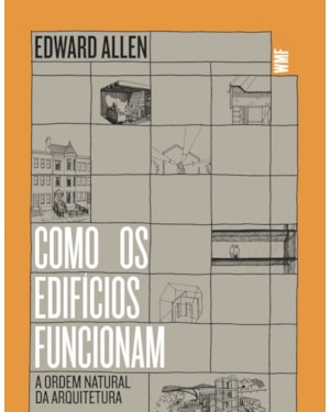 COMO OS EDIFÍCIOS FUNCIONAM: A ORDEM NATURAL DA ARQUITETURA