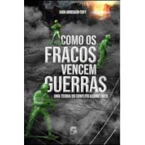 COMO OS FRACOS VENCEM GUERRAS